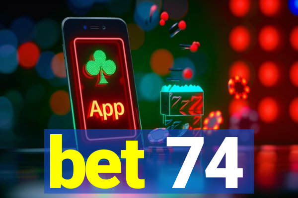 bet 74